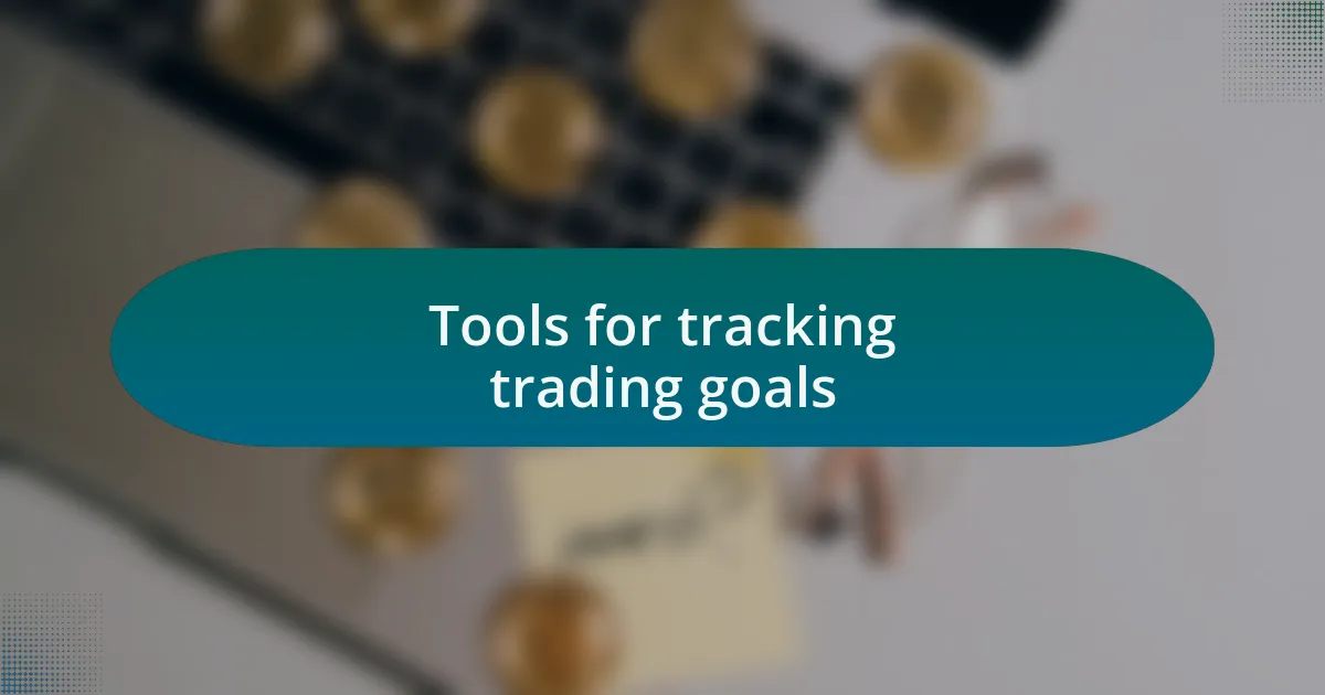 Tools for tracking trading goals