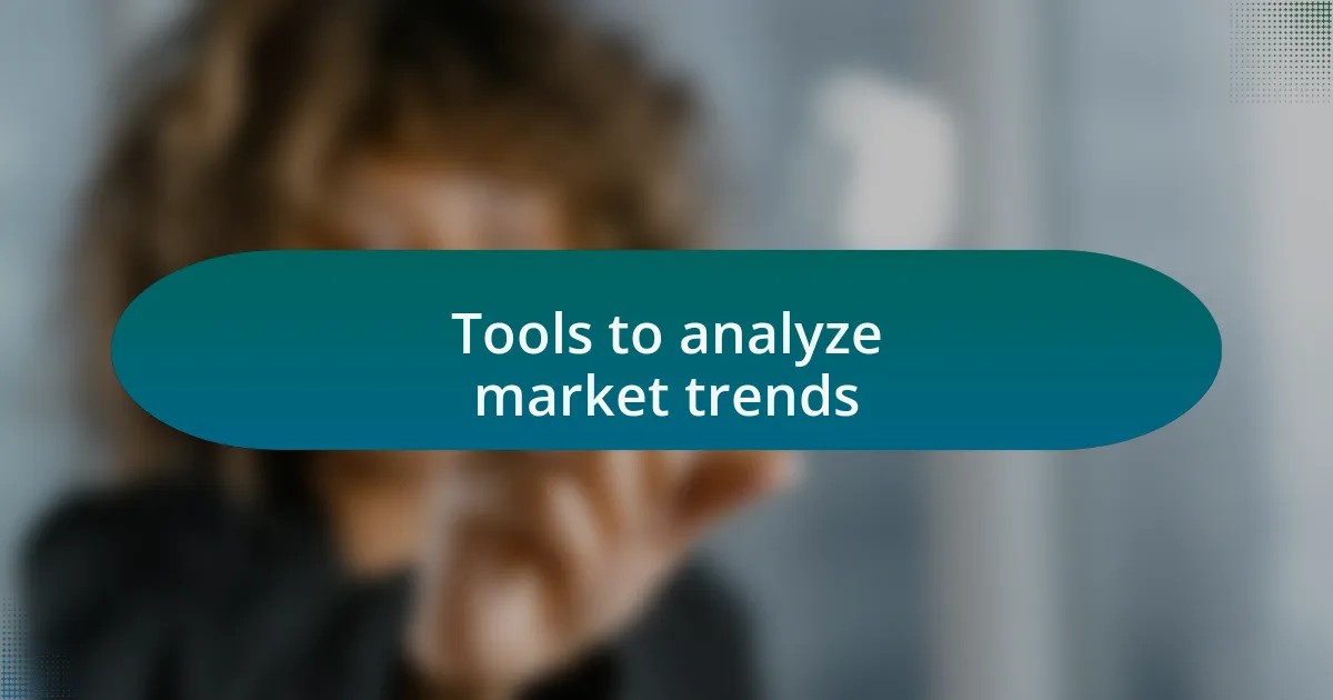 Tools to analyze market trends