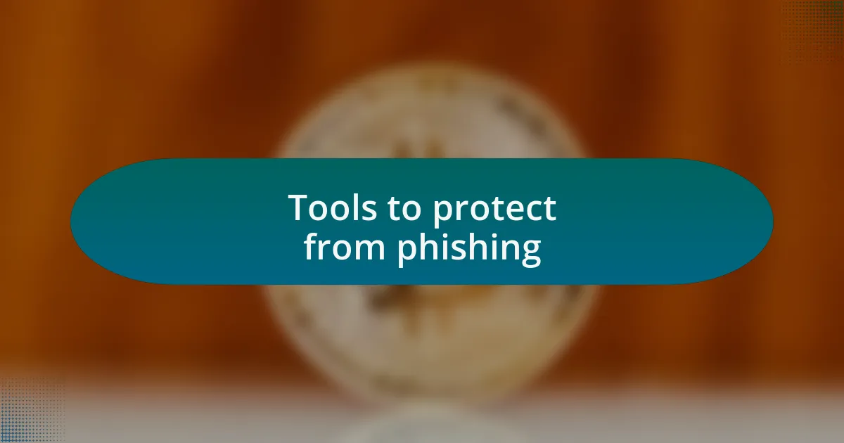 Tools to protect from phishing