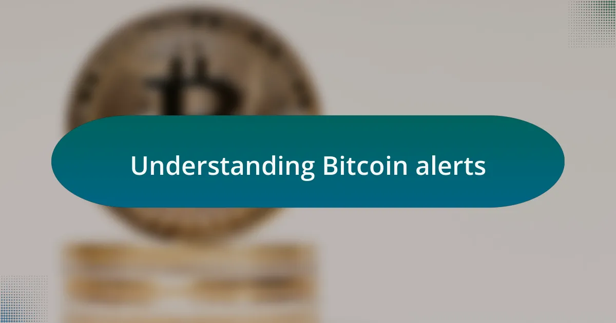 Understanding Bitcoin alerts