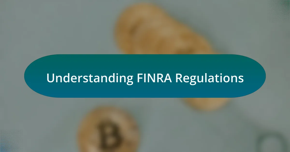 Understanding FINRA Regulations