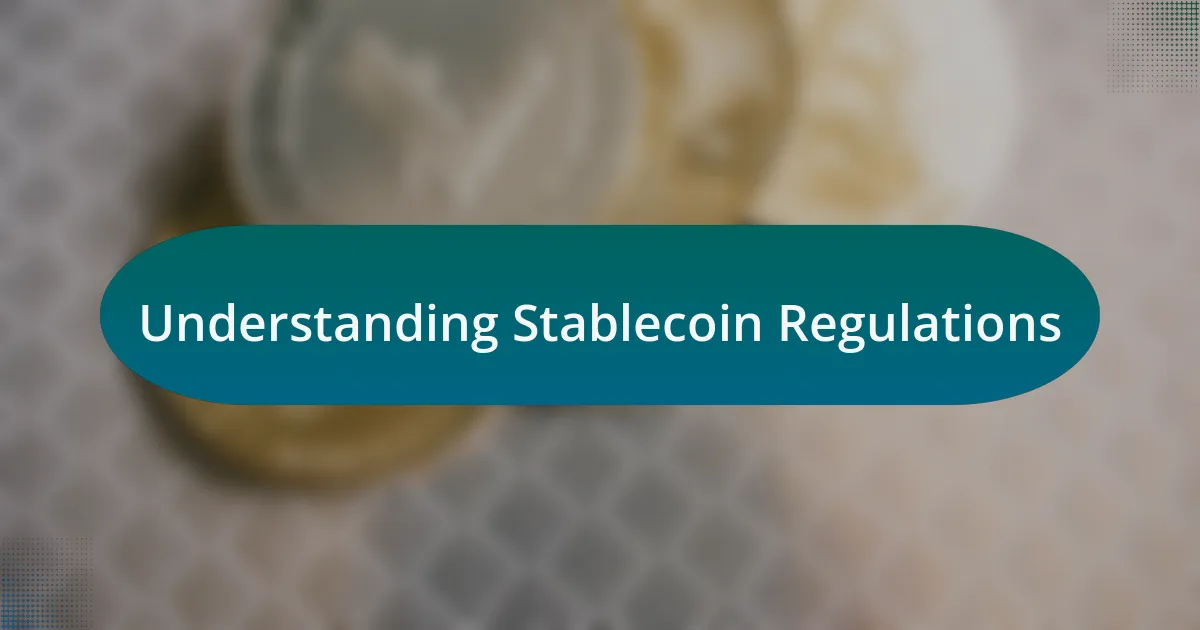 Understanding Stablecoin Regulations
