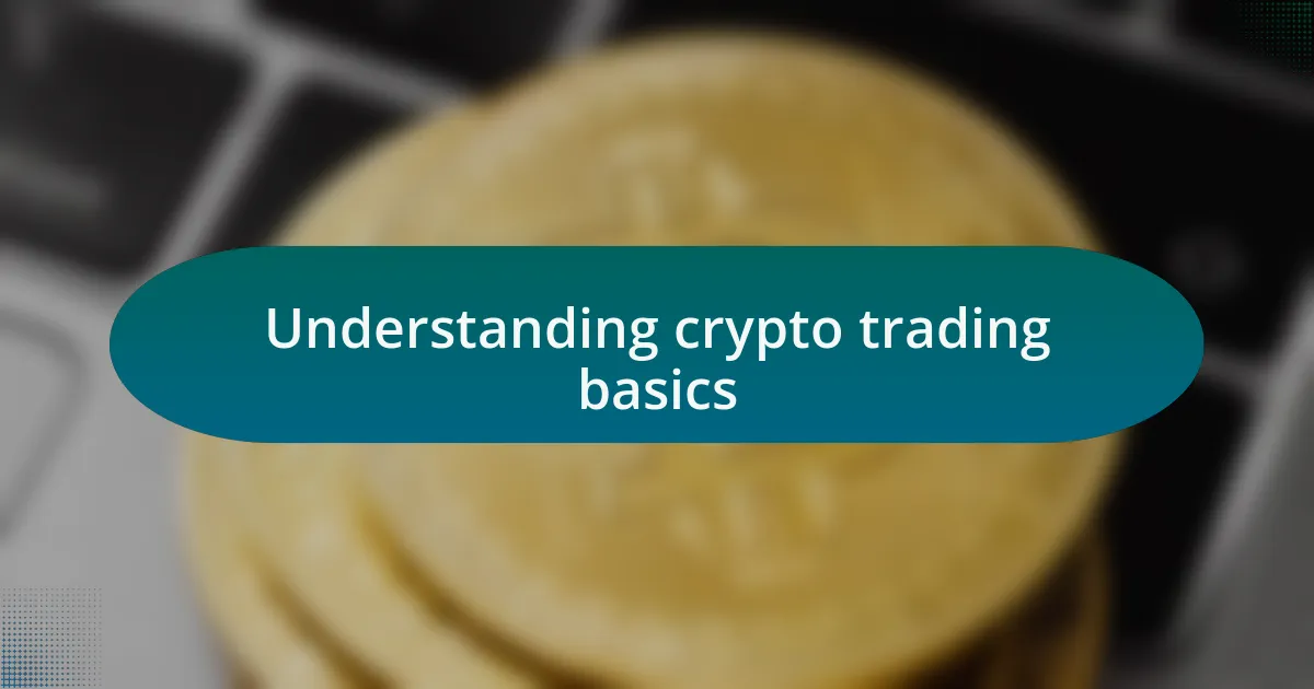 Understanding crypto trading basics