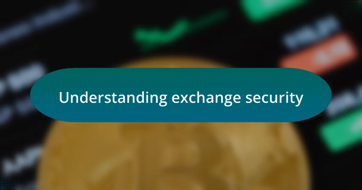 Understanding exchange security