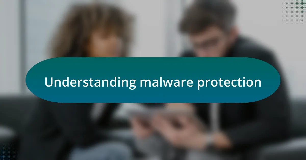 Understanding malware protection
