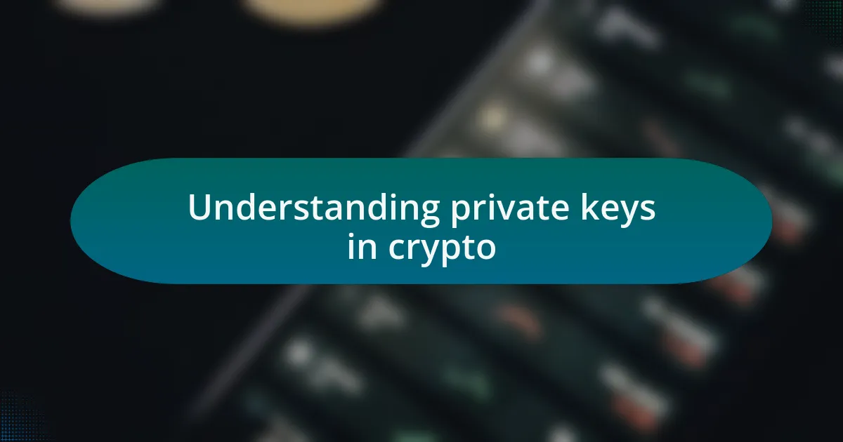 Understanding private keys in crypto