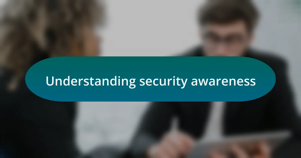 Understanding security awareness