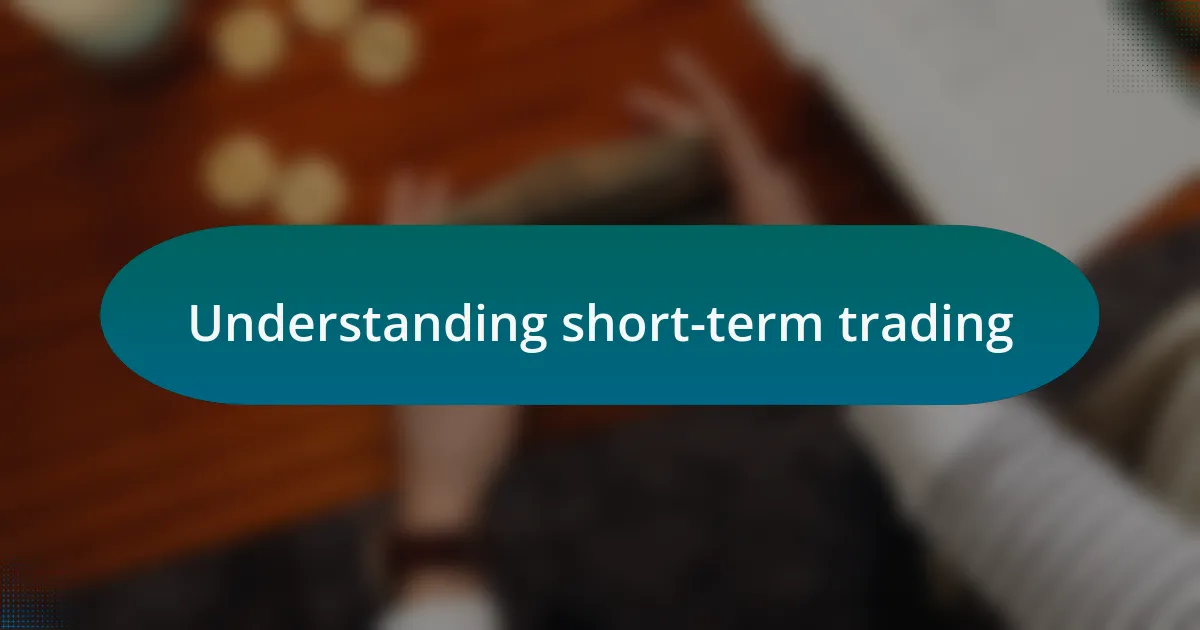 Understanding short-term trading