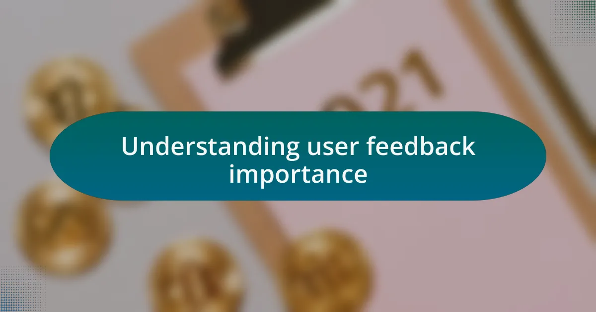 Understanding user feedback importance