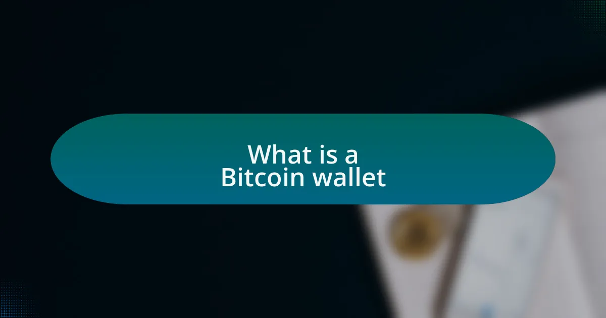 What is a Bitcoin wallet